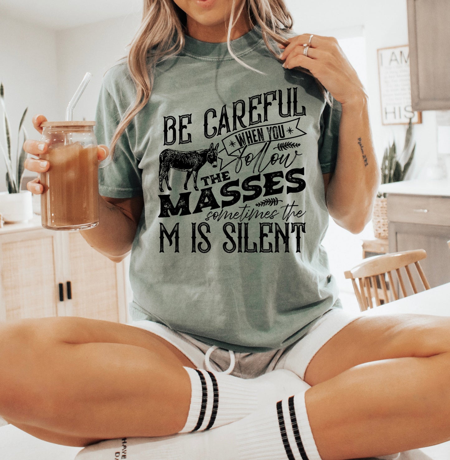 Be Careful When You Follow The Masses - Comfort Tee-2