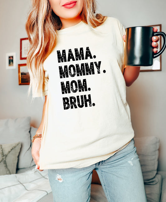 Mama, Mom, Mommy, Bruh - Comfort Tee-0